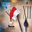 Horsecart - Christmas Is The Time