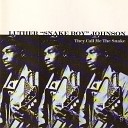 Luther Snakeboy Johnson - Woman why you treat me so mean