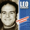 Leo Ferrucci - Si nun tenesse a te
