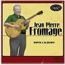 Jean Pierre Fromage - La goutte au nez