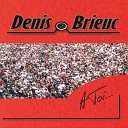 Denis Brieuc - J irai me blottir dans tes bras