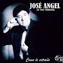 Jose Angel La Voz Versatil - Como Te Extran o