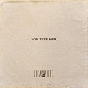 Lucas Wolfe - Live Your Life