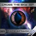 Rate Attack - Cross The Sky