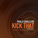 Pablo Caballero - Kick That Mike Tike Remix