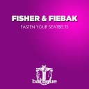 Fisher Fiebak - Fasten Your Seatbelts Robin Hirte Remix