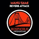 Manu Sami - Reverb Attack