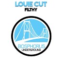 Louie Cut - Filthy