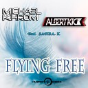 Michael Khrom Albert Kick feat Safira K - Flying Free Radio Edit