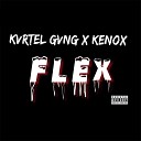 Kvrtel Gvng feat Kenox - Flex