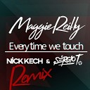 Maggie Reilly - Everytime We Touch Nick Kech Sergio T Remix