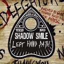 Shadow Smile - Left Hand Path