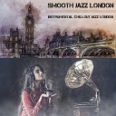 Smooth Jazz London - Instrumental Chillout Jazz London