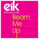 Eik feat Laika - Beam Me Up Nils Noa Remix