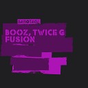 Booz Twice G - Fusion Original Mix