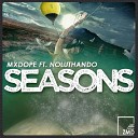 Mxdope feat Noluthando - Seasons Zulumafia Remix