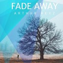 Arthur Reyz - Fade Away