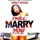Strict Stylin - I will Marry You