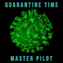 Master Pilot - Quarantine Time