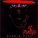 Alexis Play - El Pueblo