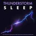 Thunderstorm Thunderstorm Sleep Deep Sleep Music… - Calm Thunderstorm Sleep