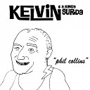 Kelvin e a Banda Surda - Is He Sir Phil Collins