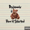 Benjammin - How It Started