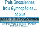 Andres Vela Segovia - Gnossiennes No 3 Lent
