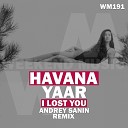 Havana feat. Yaar - I Lost You (Dj Andrey Sanin Radio Edit) [2019]