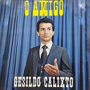 Gesildo Calixto - O Amigo