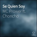 MC Prower feat Choncho - Se Quien Soy
