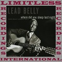 Lead Belly Legacy - Bring A Little Water Sylvie