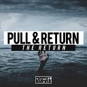 Pull Return - The Return Original Mix