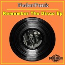 FederFunk - Remember The Disco Original Mix