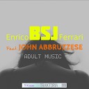 Enrico BSJ Ferrari feat John Abbruzzese - Adult Music Original Mix