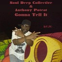 Soul Deep Collective Anthony Poteat - Gonna Tell It Instrumental Mix