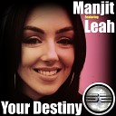 Manjit feat Leah UK - Your Destiny Original Mix