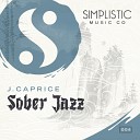 J Caprice - Sober Jazz Original Mix