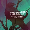 Mahmut Orhan Colonel Bagshot - 6 Days Dj Pugov Remix