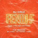 DJ Cruz The Kid Daytona - Fendi F feat The Kid Daytona No Hopes Remix
