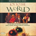 Bill Gloria Gaither - Jesus What A Wonderful Child Joy To The World…