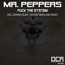 Mr Peppers - Fuck the System Dennis Wehling Remix