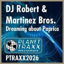Robert The Martinez Brothers - Dreaming About Paprica Factor E Remix