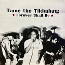 Tame the Tikbalang - Forever Shall Be