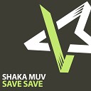 Shaka Muv - Save Save Johan Dresser Remix