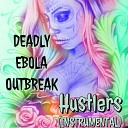 Deadly Ebola Outbreak - Hustlers Instrumental