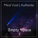 Mind Void Authentic - Empty Space Original Mix