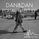 Dan Dan - Equal Habit Original Mix