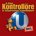U Bahn Kontroll re in tiefgefrorenen… - Ring of Fire You Can Leave Your Hat On