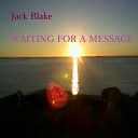 Jack Blake - Waiting for a Message